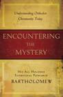 Image for Encountering the Mystery: Understanding Orthodox Christianity Today