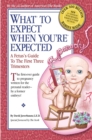Image for What to Expect When You&#39;re Expected : A Fetus&#39;s Guide to the First Three Trimesters