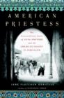 Image for American Priestess: The Extraordinary Story of Anna Spafford and the American Colony in Jerusalem