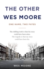 Image for The other Wes Moore  : one name, two fates