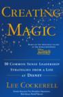 Image for Creating magic: 10 common sense leadership strategies from a life at Disney