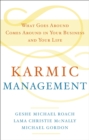 Image for Karmic Management : What Goes Around Comes Around in Your Business and Your Life
