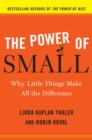 Image for The power of small: why little things make all the difference