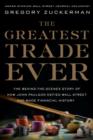 Image for The greatest trade ever: how John Paulson bet against the markets and made $20 billion