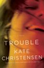 Image for Trouble: a novel