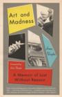 Image for Art and madness: a memoir of lust without reason