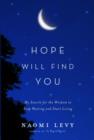 Image for Hope will find you: my search for the wisdom to stop waiting and start living
