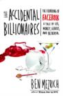 Image for The accidental billionaires: sex, money, betrayal and the founding of Facebook