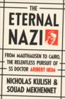 Image for Eternal Nazi: From Mauthausen to Cairo, the Relentless Pursuit of SS Doctor Aribert Heim