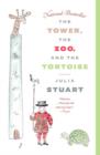 Image for Tower, The Zoo, and The Tortoise: A Novel