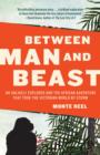 Image for Between man and beast: an unlikely explorer and the African adventure that took the Victorian world by storm