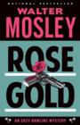 Image for Rose Gold: An Easy Rawlins Mystery