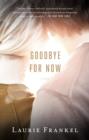 Image for Goodbye for now: a novel