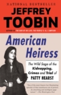 Image for American heiress: the wild saga of the kidnapping, crimes and trial of Patty Hearst