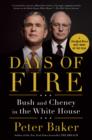 Image for Days of Fire: Bush and Cheney in the White House