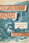 Image for Ark Before Noah: Decoding the Story of the Flood