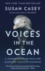 Image for Voices in the Ocean: A Journey into the Wild and Haunting World of Dolphins