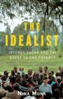 Image for Idealist: Jeffrey Sachs and the Quest to End Poverty