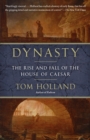 Image for Dynasty: The Rise and Fall of the House of Caesar