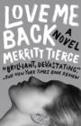 Image for Love Me Back: A Novel