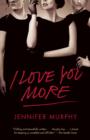 Image for I Love You More: A Novel