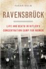 Image for Ravensbruck: Life and Death in Hitler&#39;s Concentration Camp for Women