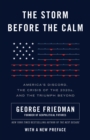 Image for The storm before the calm: America&#39;s discord, the coming crisis of the 2020s, and the triumph beyond