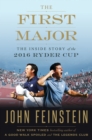 Image for The First Major : The Inside Story of the 2016 Ryder Cup
