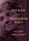 Image for The Power of Adrienne Rich : A Biography