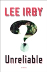Image for Unreliable  : a novel