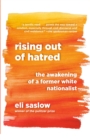 Image for Rising Out of Hatred: The Awakening of a Former White Nationalist