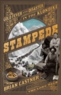 Image for Stampede  : gold fever and disaster in the Klondike