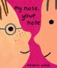 Image for MY NOSE, YOUR NOSE