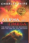 Image for Alpha and omega  : the search for the beginning and the end of the universe