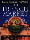 Image for The French market  : more recipes from a French kitchen