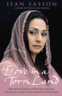 Image for Love in a torn land  : one woman&#39;s daring escape from Saddam&#39;s poison gas attacks on the Kurdish people of Iraq
