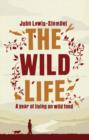 Image for The wild life  : a year of living on wild food