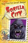 Image for Gorilla City  : the first amazing, astonishing, incredible and true adventures of me!