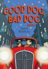 Image for Good dog, bad dogBook 1