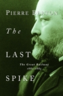 Image for The Last Spike : The Great Railway, 1881-1885