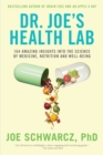 Image for Dr. Joe&#39;s Health Lab : 164 Amazing Insights into the Science of Medicine, Nutrition and Well-being