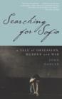 Image for Searching for Sofia: A Tale of Obsession, Murder and War