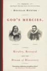 Image for God&#39;s Mercies: Rivalry, Betrayal, and the Dream of Discovery