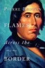 Image for Flames across the border: the Canadian-American tragedy, 1813-1814