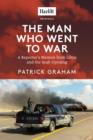 Image for Man Who Went to War: A Reporter&#39;s Memoir from Libya and the Arab Uprising