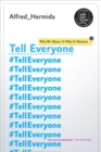 Image for Tell Everyone: Why We Share and Why It Matters