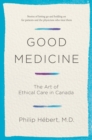 Image for Good medicine  : the art of ethical care in Canada