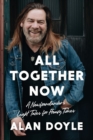 Image for All Together Now : A Newfoundlander&#39;s Light Tales for Heavy Times