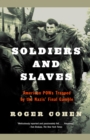 Image for Soldiers and Slaves : American POWs Trapped by the Nazis&#39; Final Gamble