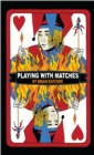 Image for Playing with Matches